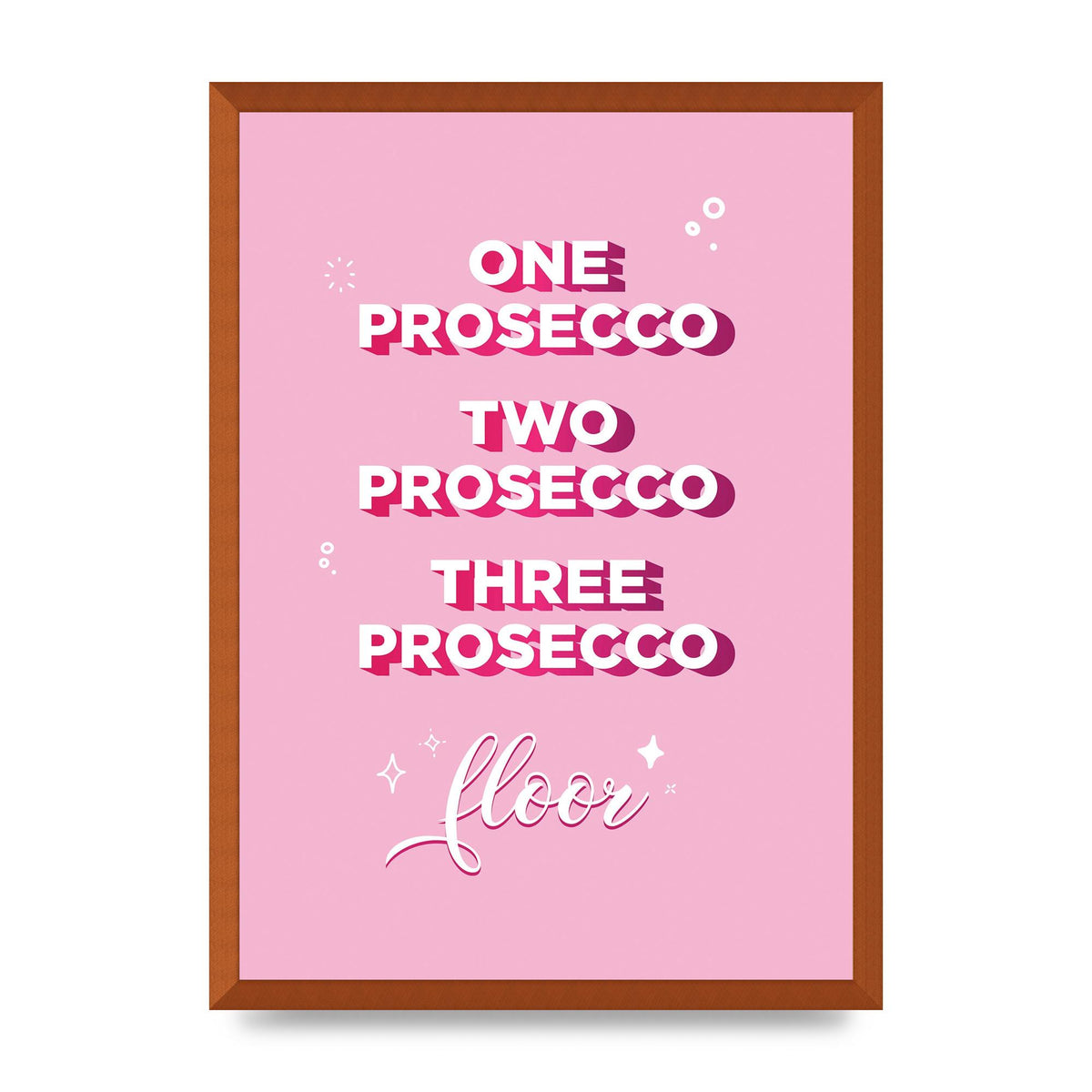 One Prosecco" Art For The Home - A2 framed