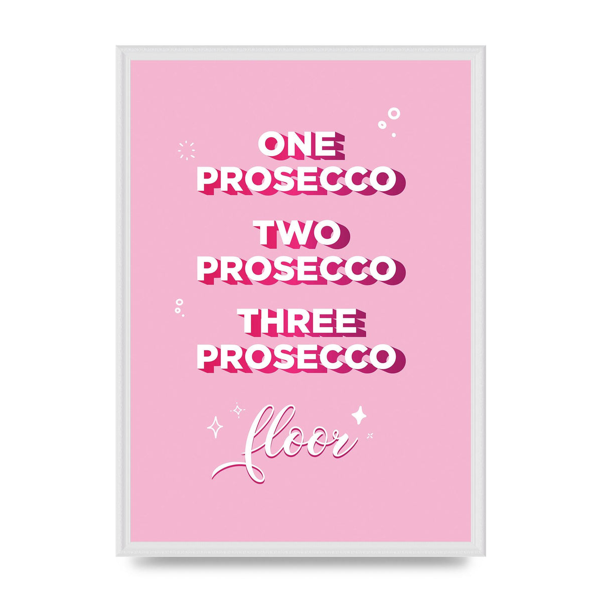 One Prosecco" Art For The Home - A2 framed