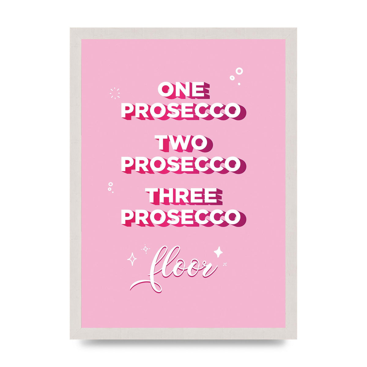 One Prosecco" Art For The Home - A3 framed