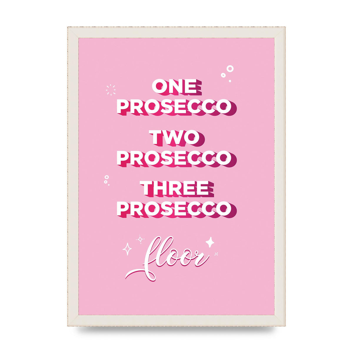 One Prosecco" Art For The Home - A3 framed