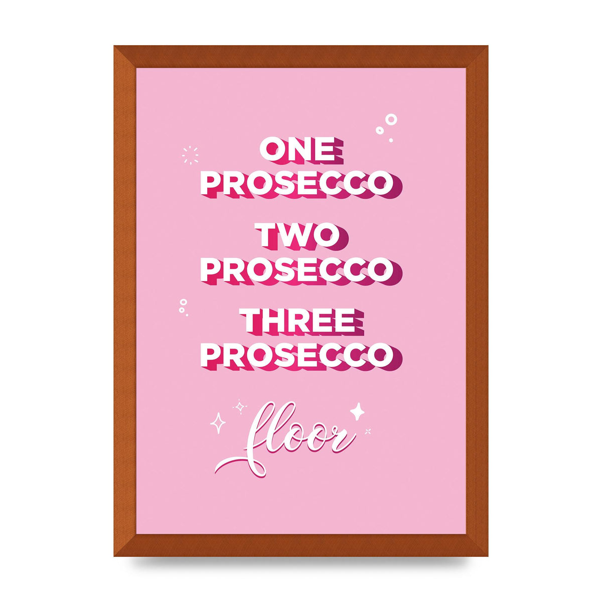 One Prosecco" Art For The Home - A3 framed