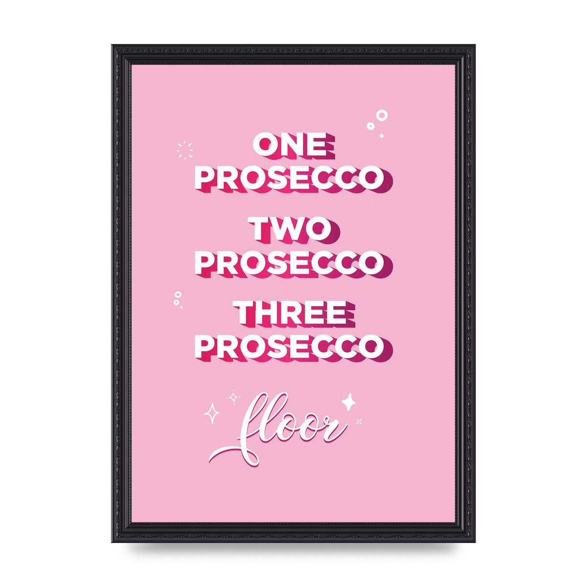 One Prosecco" Art For The Home - A3 framed