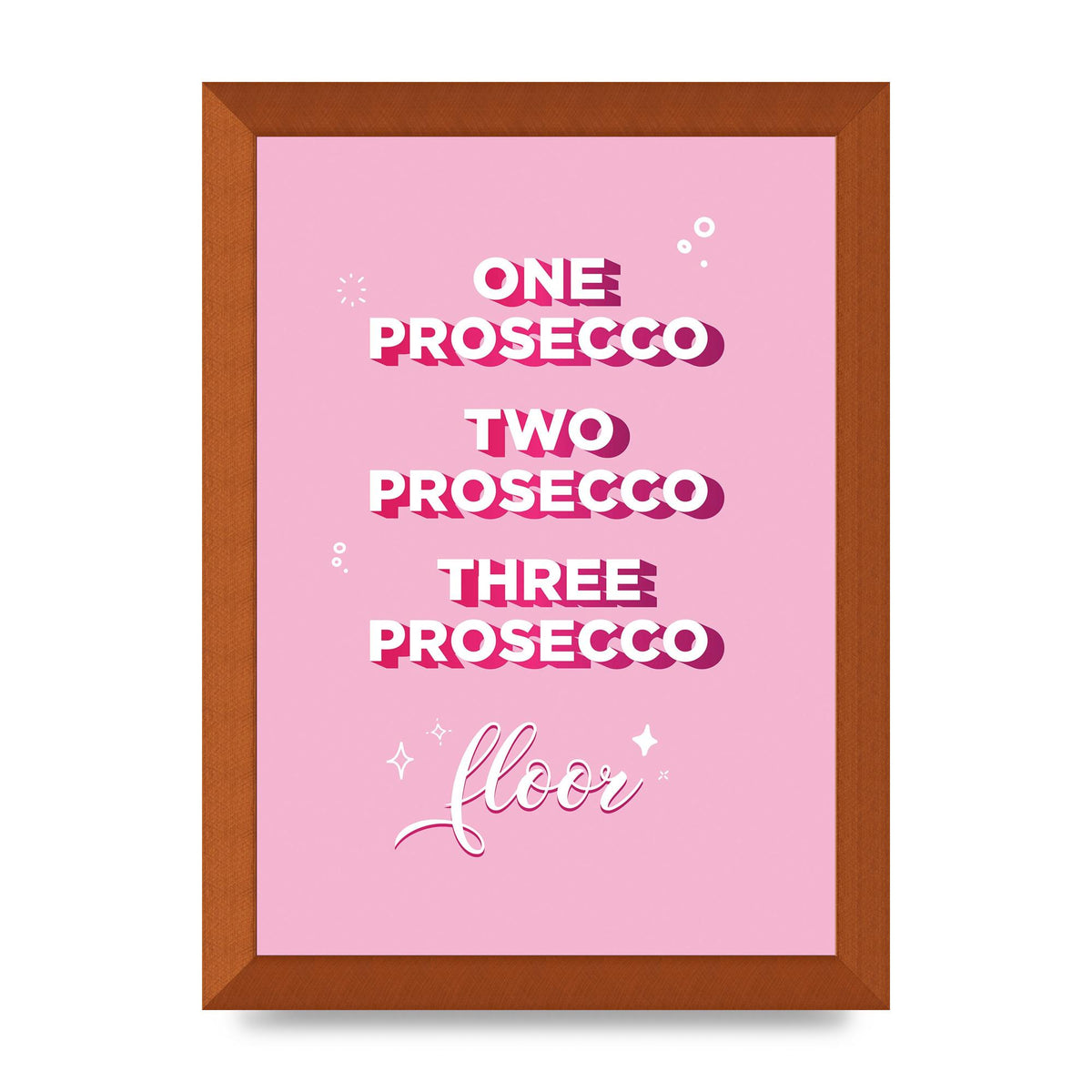 One Prosecco" Art For The Home - A4 framed