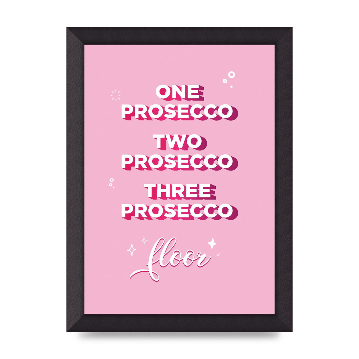 One Prosecco" Art For The Home - A4 framed
