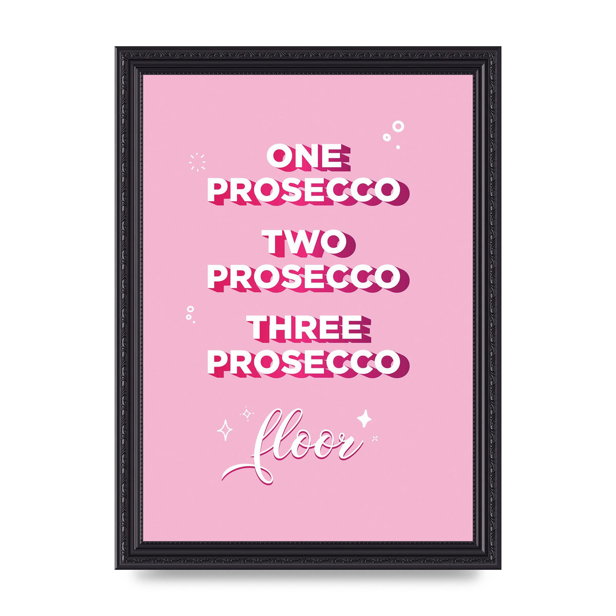 One Prosecco" Art For The Home - A4 framed