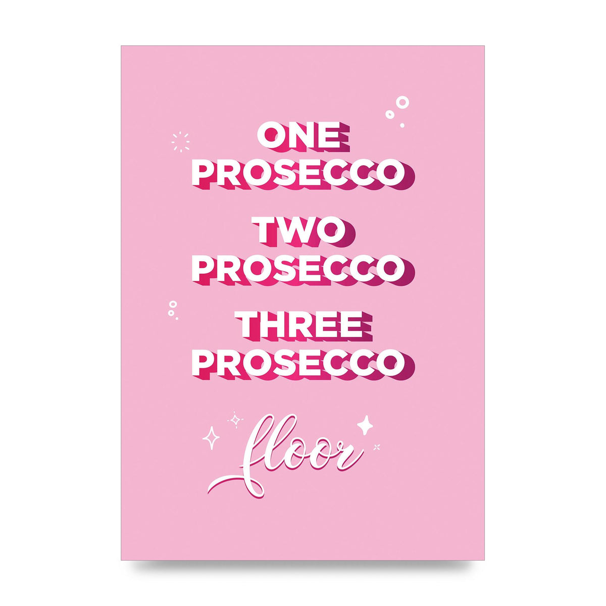 One Prosecco" Art For The Home - unframed print