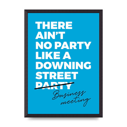 There Aint No Party" Printed Poster - A2 framed