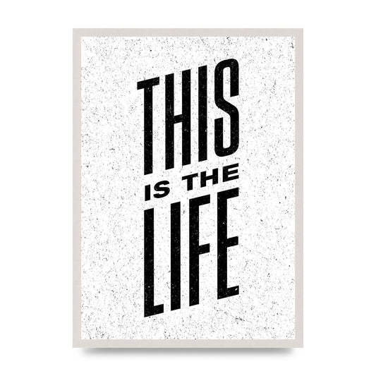 This Is The Life" Art For The Home - A2 framed