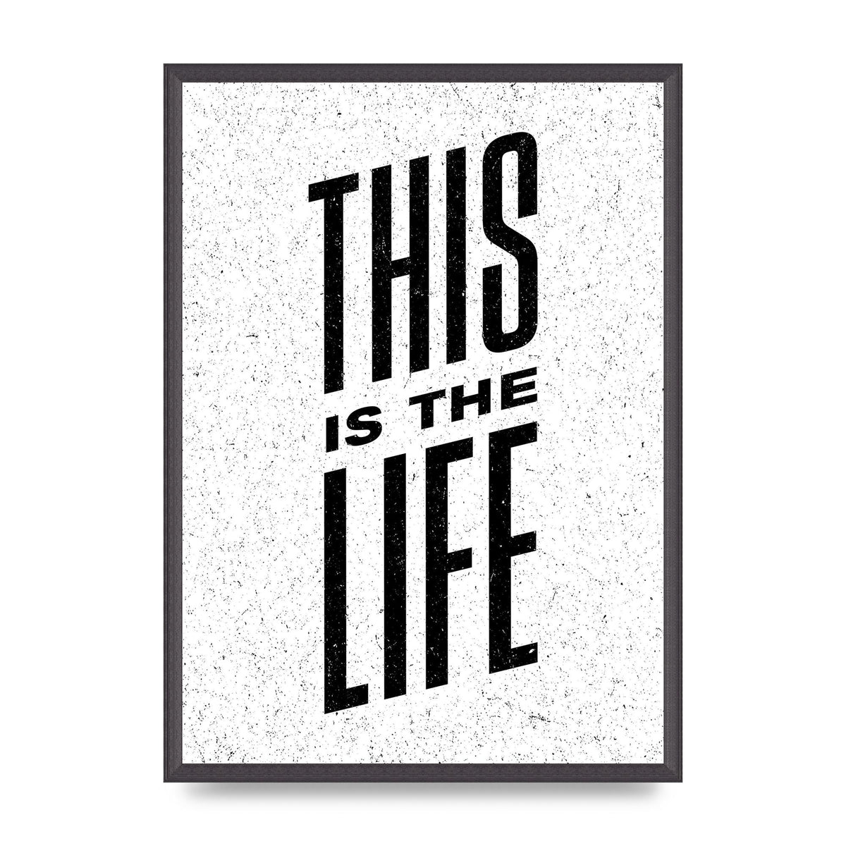 This Is The Life" Art For The Home - A2 framed