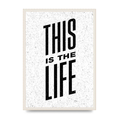This Is The Life" Art For The Home - A2 framed