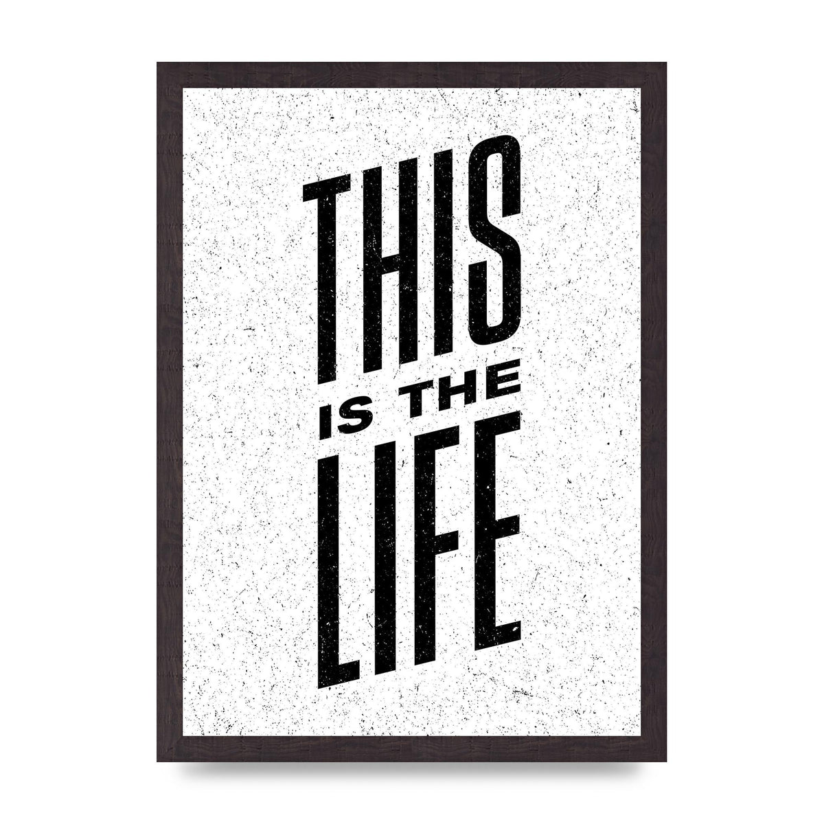 This Is The Life" Art For The Home - A3 framed