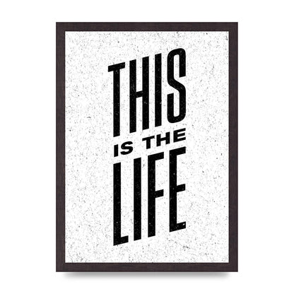 This Is The Life" Art For The Home - A3 framed
