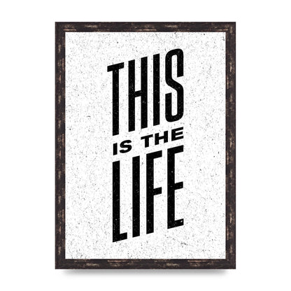 This Is The Life" Art For The Home - A3 framed