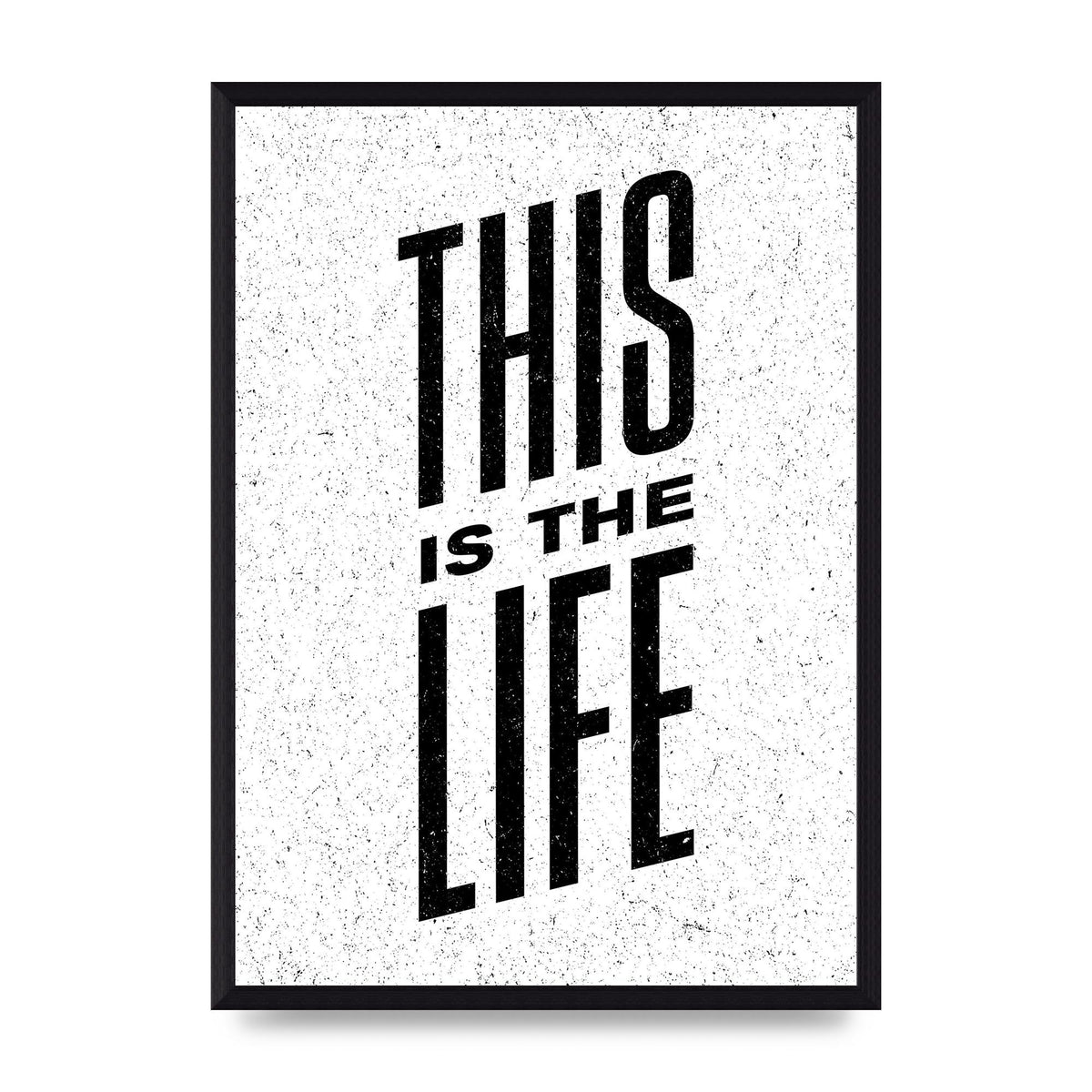 This Is The Life" Art For The Home - A3 framed