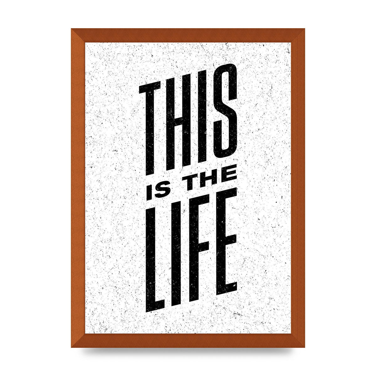 This Is The Life" Art For The Home - A3 framed