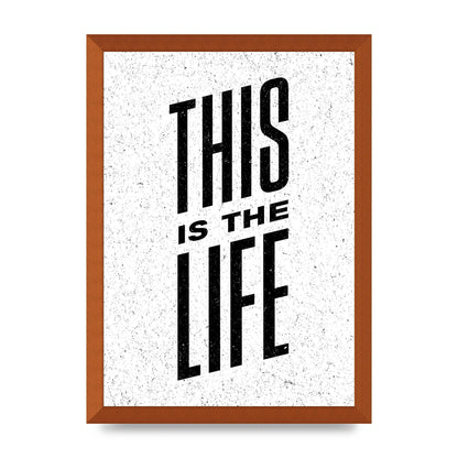This Is The Life" Art For The Home - A3 framed