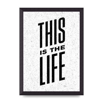 This Is The Life" Art For The Home - A3 framed