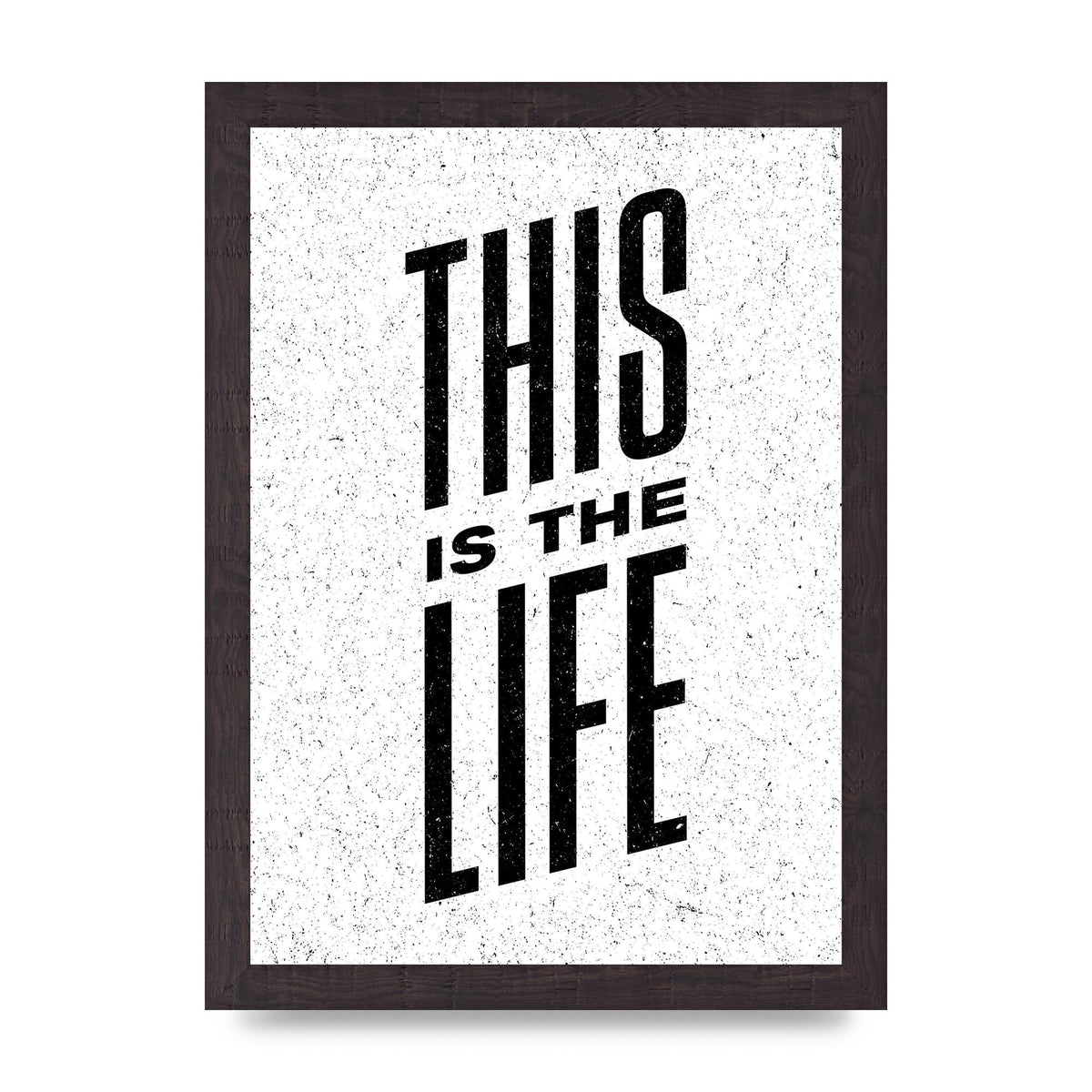 This Is The Life" Art For The Home - A4 framed