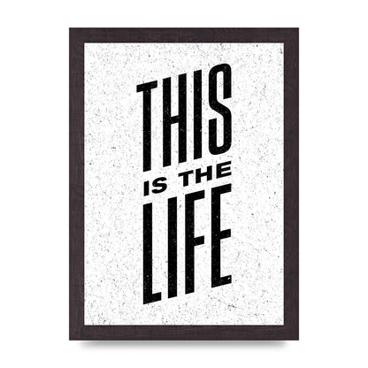 This Is The Life" Art For The Home - A4 framed