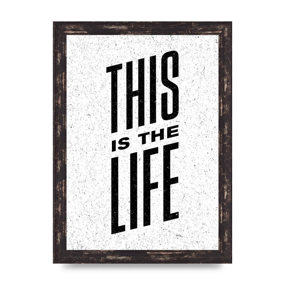 This Is The Life" Art For The Home - A4 framed