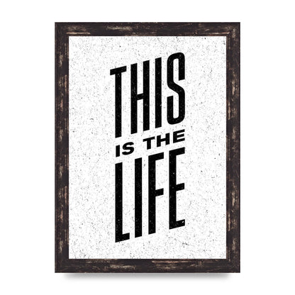 This Is The Life" Art For The Home - A4 framed