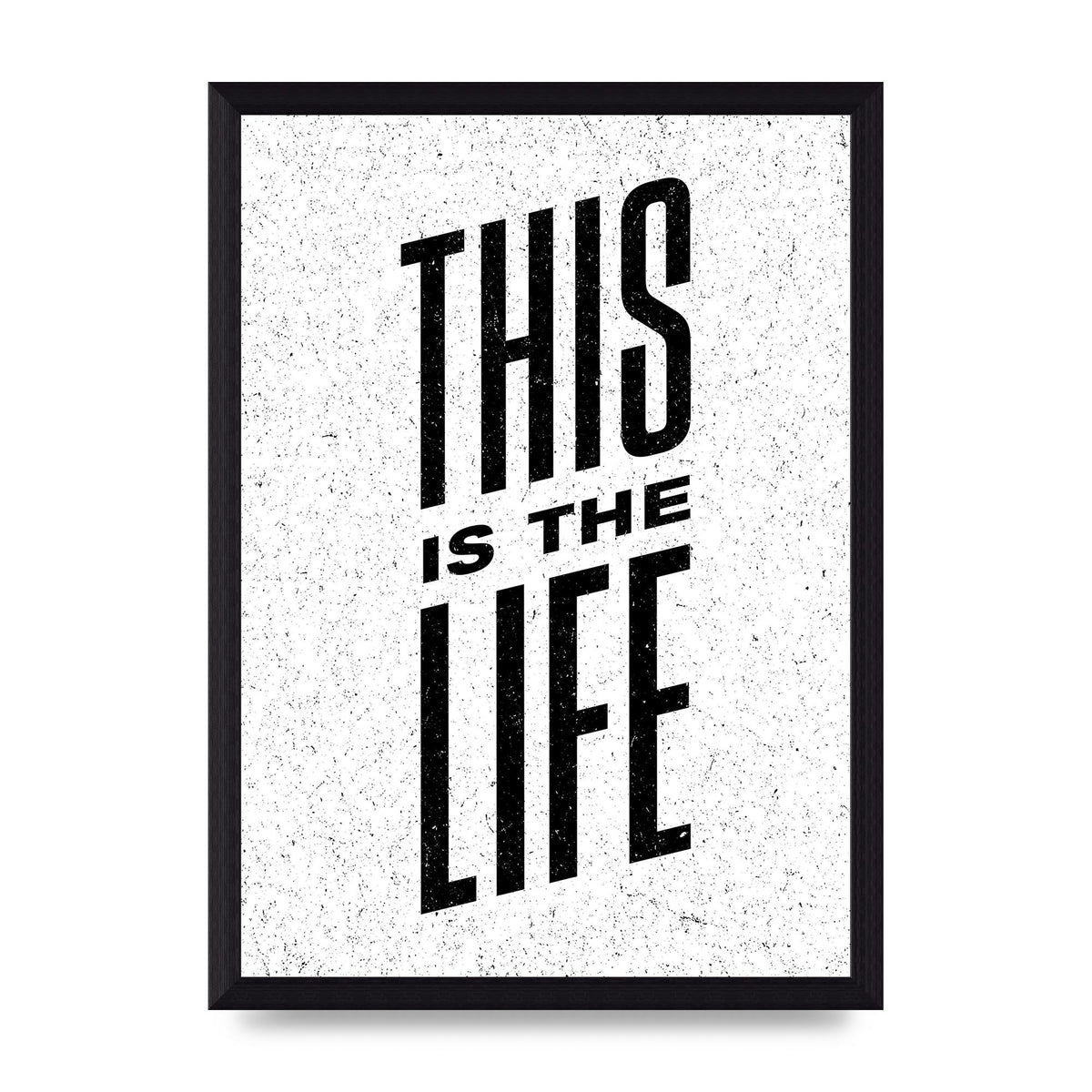 This Is The Life" Art For The Home - A4 framed