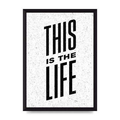 This Is The Life" Art For The Home - A4 framed