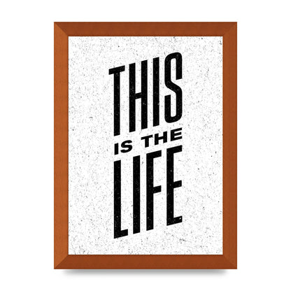 This Is The Life" Art For The Home - A4 framed