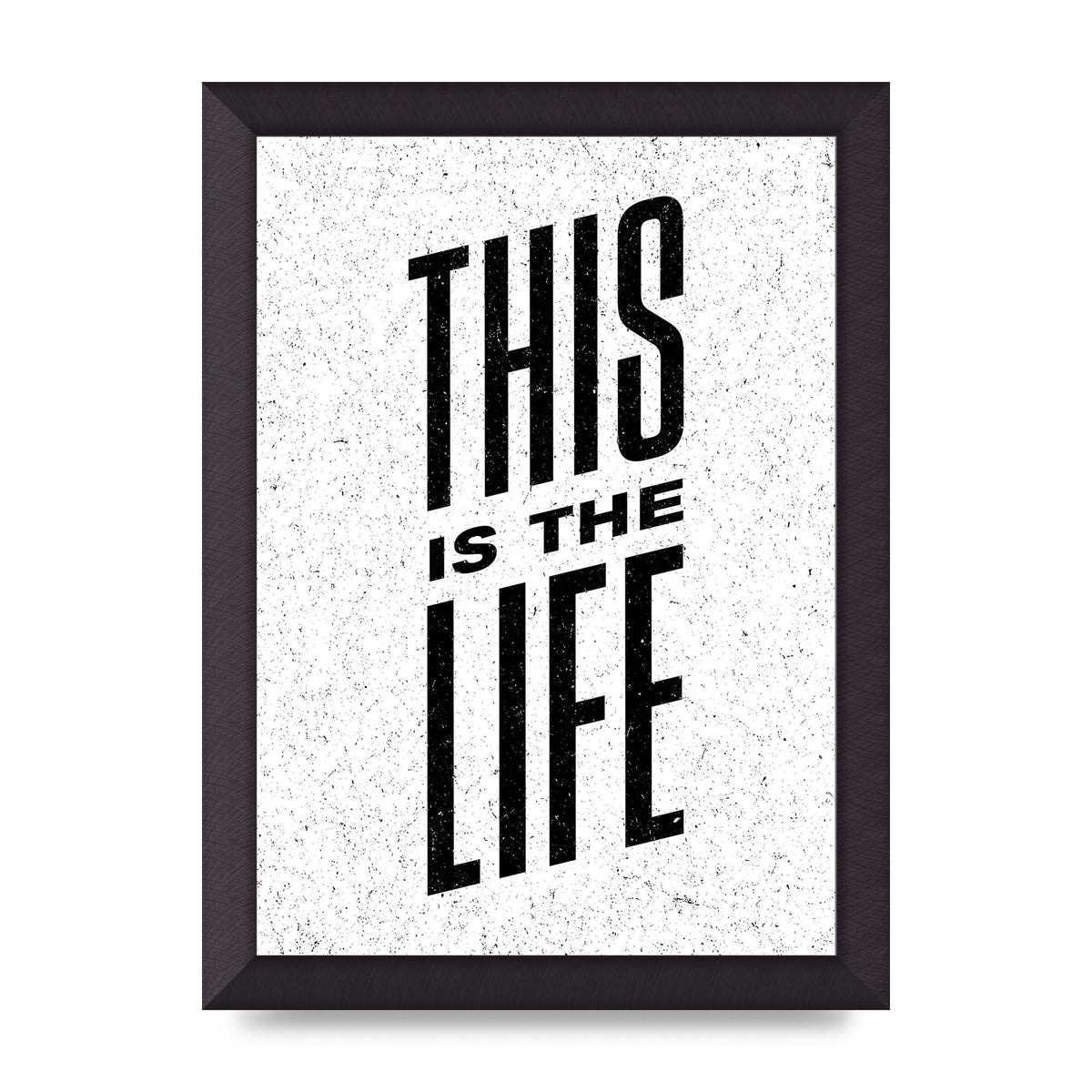 This Is The Life" Art For The Home - A4 framed