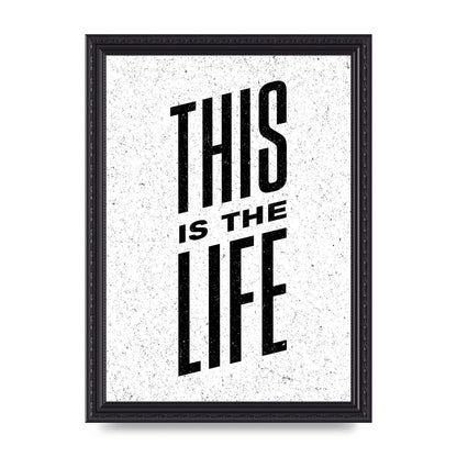 This Is The Life" Art For The Home - A4 framed