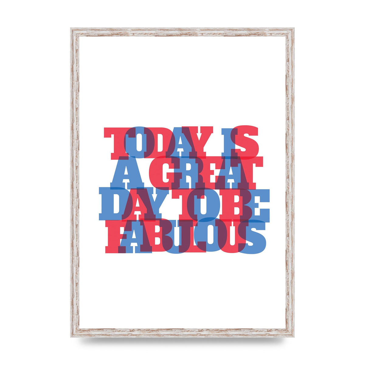 Today Is A Great Day" Wall Art - A2 framed