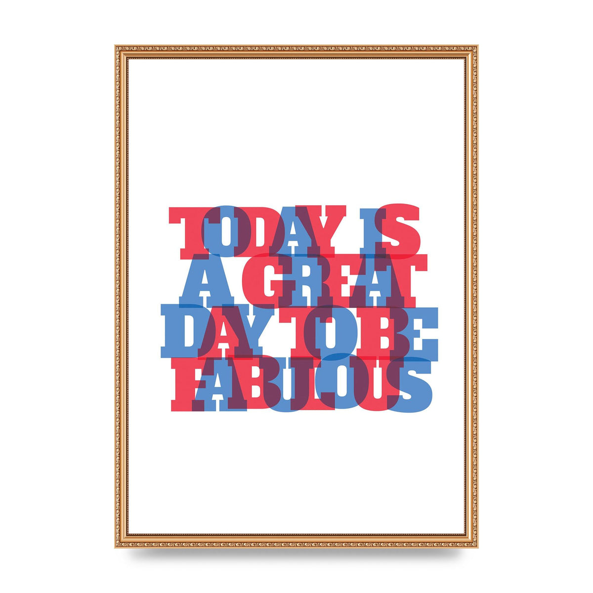 Today Is A Great Day" Wall Art - A2 framed