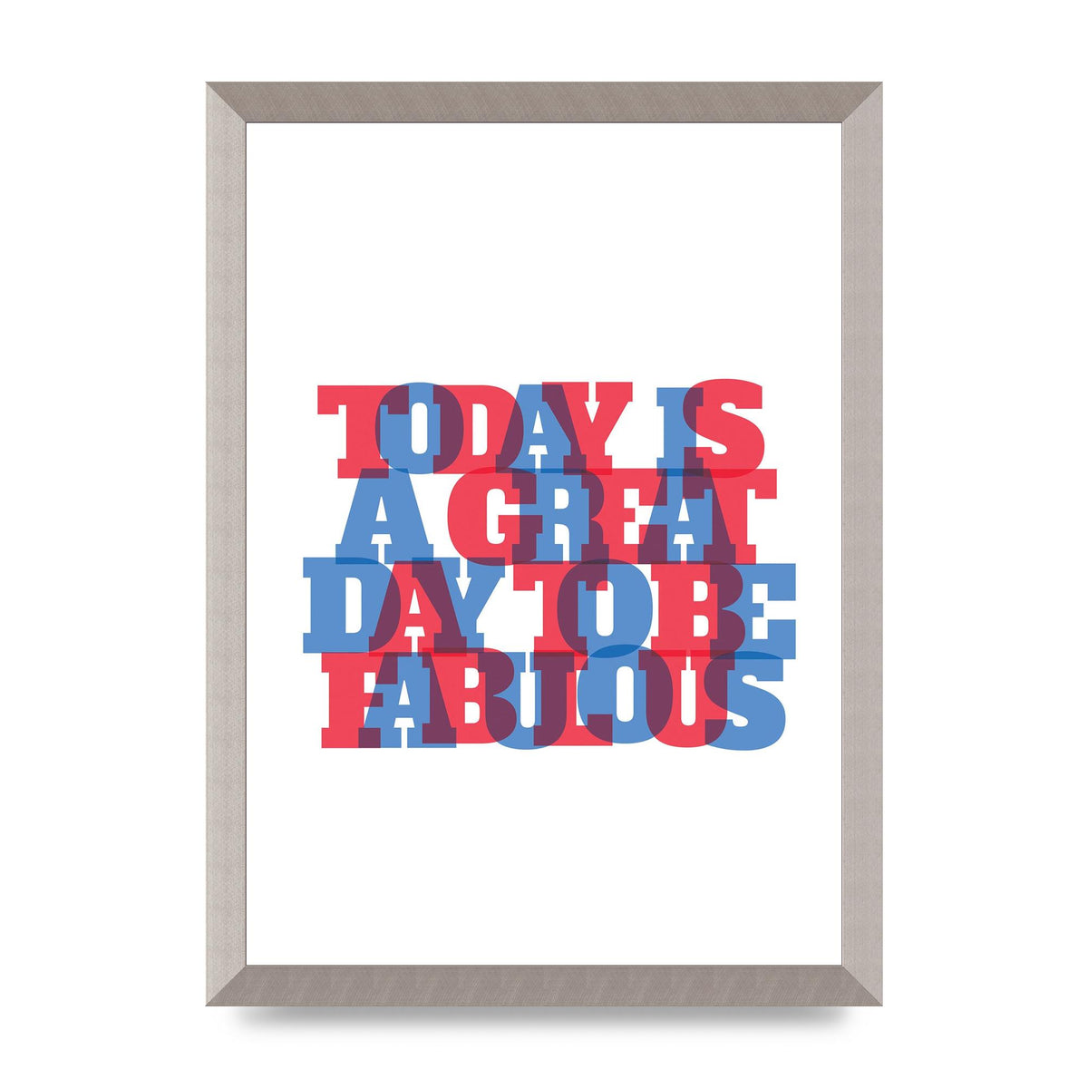 Today Is A Great Day" Wall Art - A3 framed