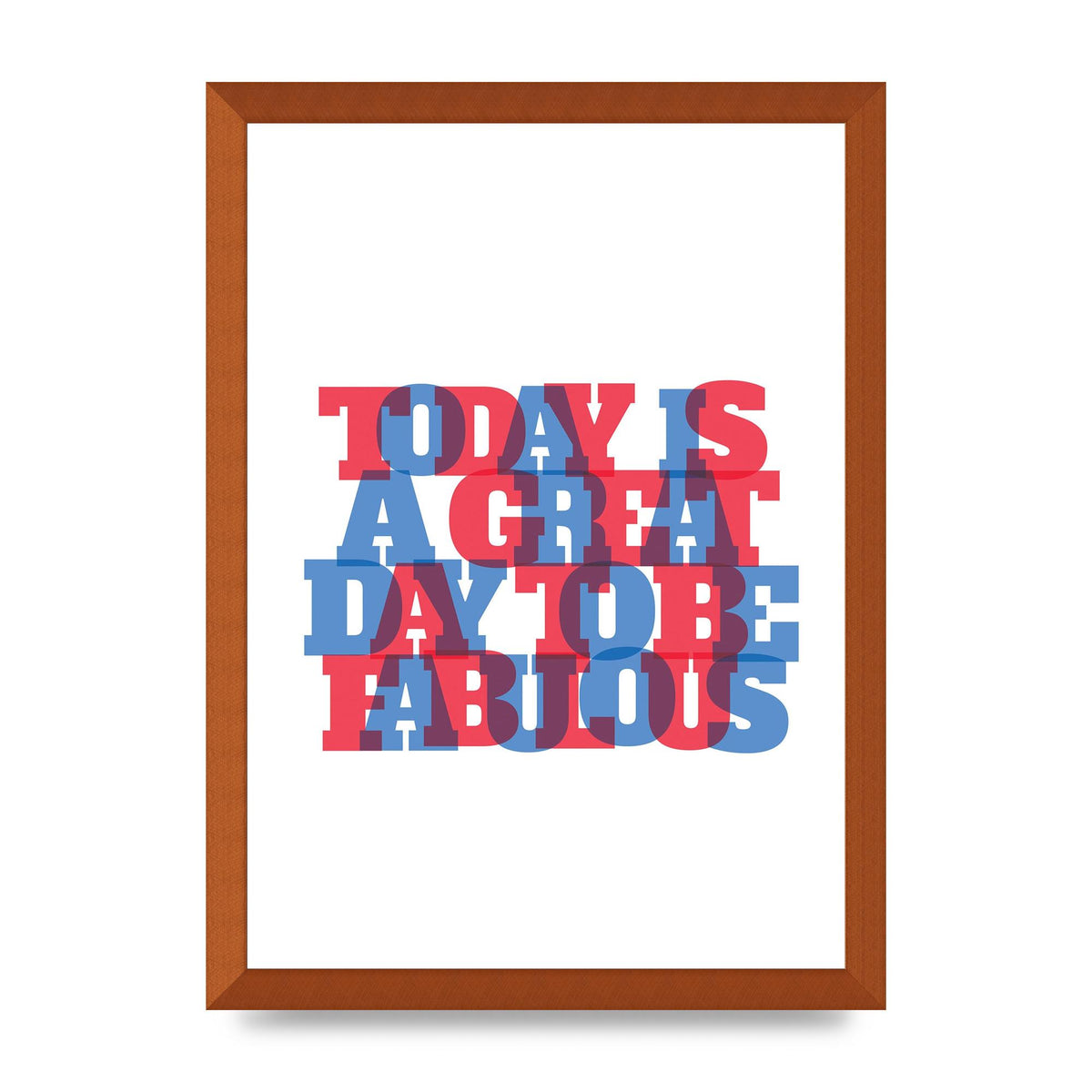Today Is A Great Day" Wall Art - A3 framed