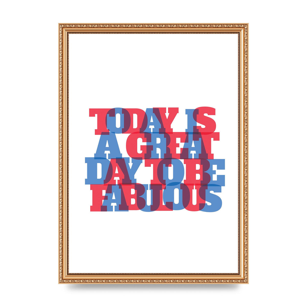 Today Is A Great Day" Wall Art - A3 framed