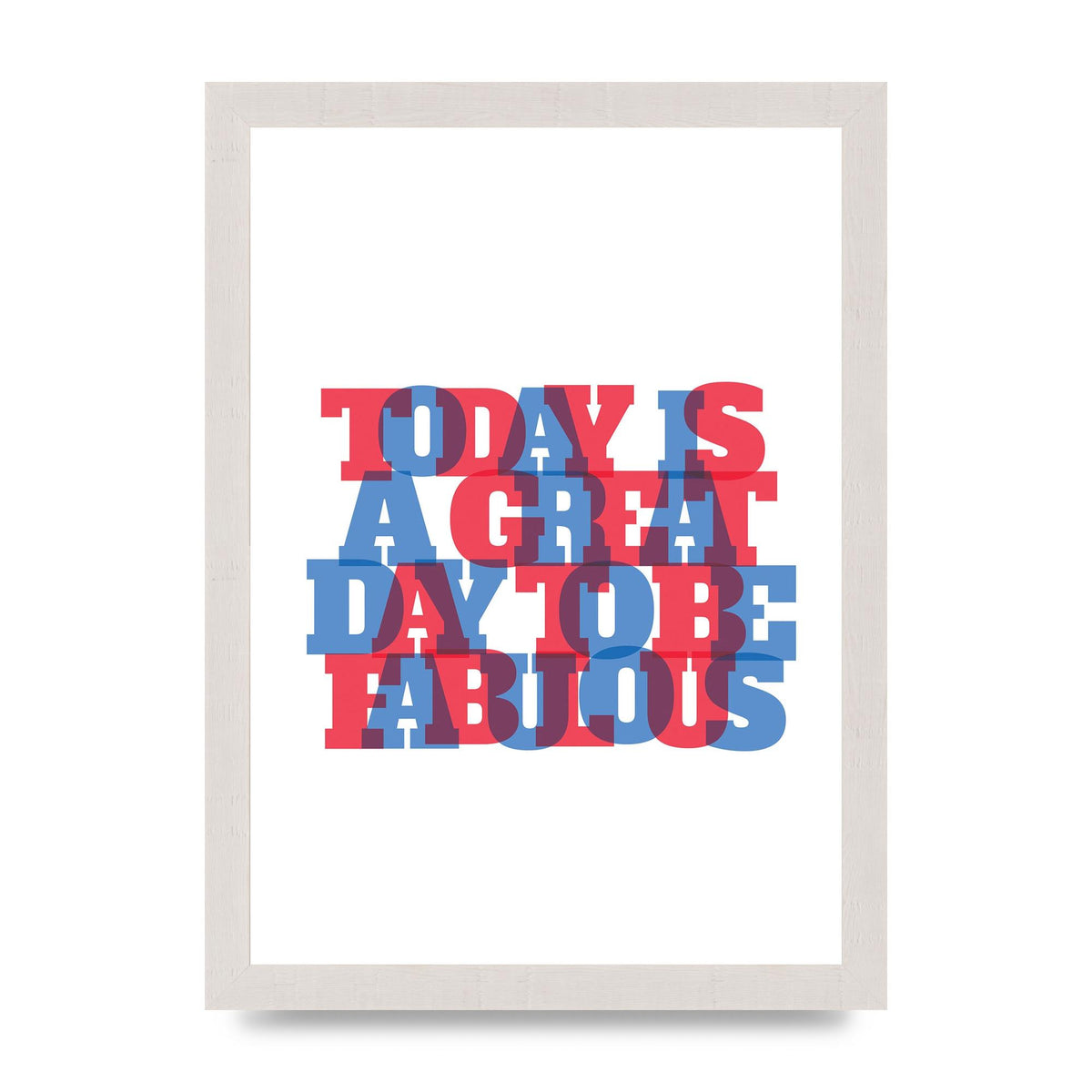Today Is A Great Day" Wall Art - A4 framed