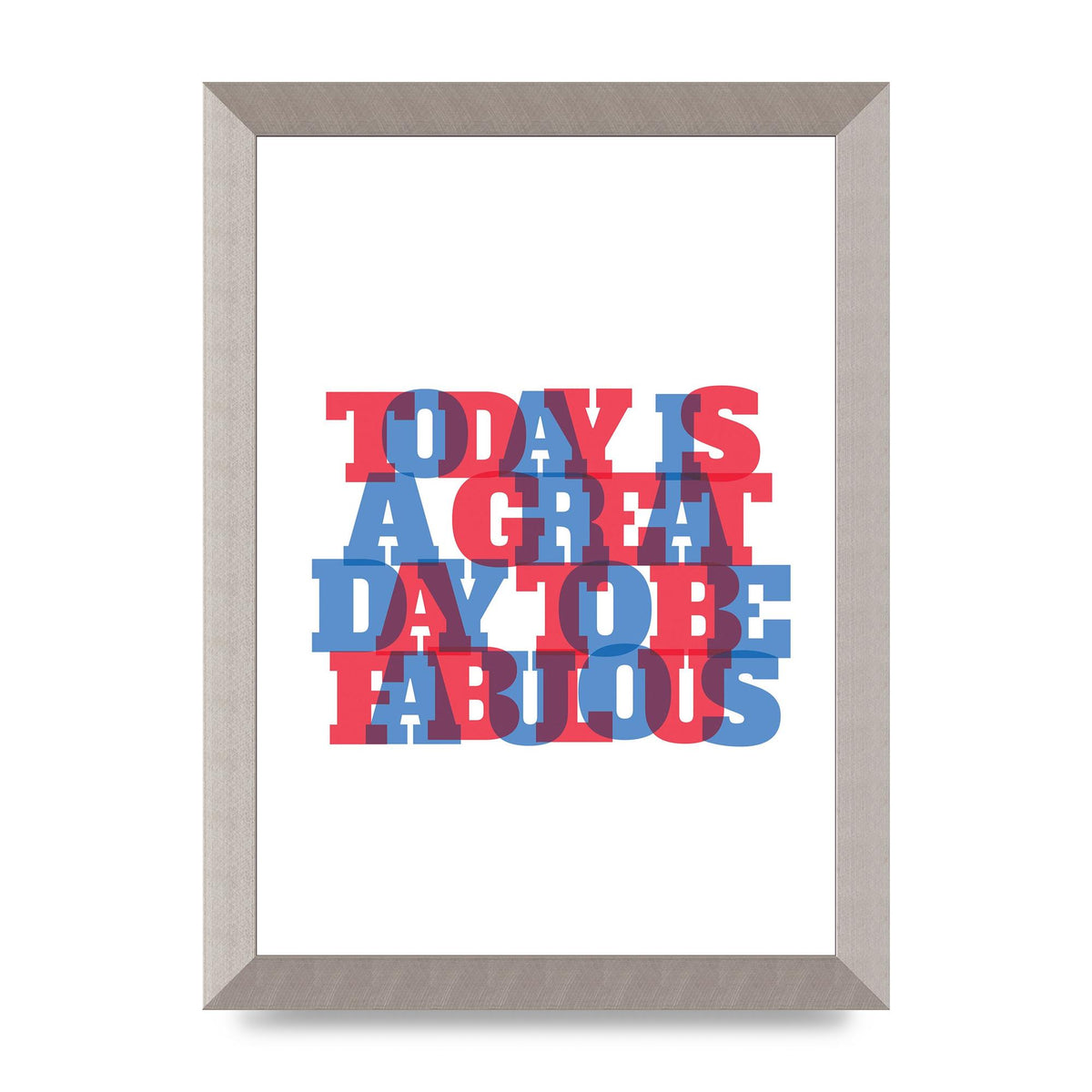 Today Is A Great Day" Wall Art - A4 framed