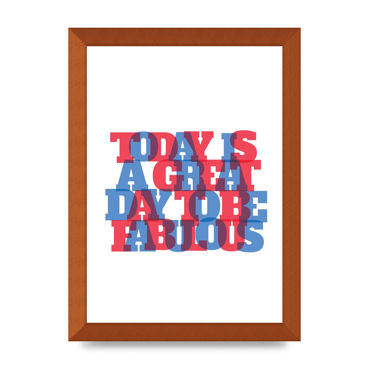 Today Is A Great Day" Wall Art - A4 framed