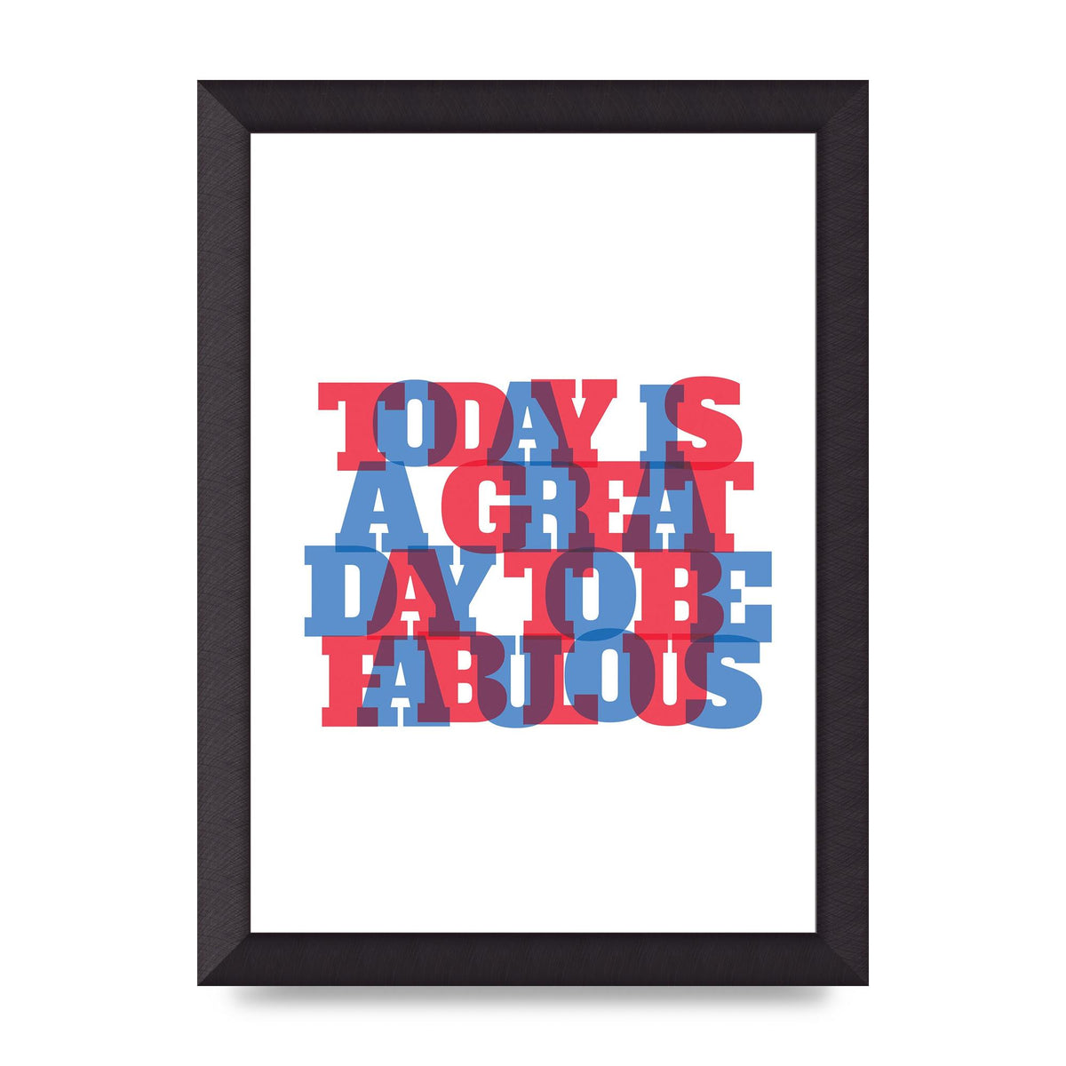 Today Is A Great Day" Wall Art - A4 framed