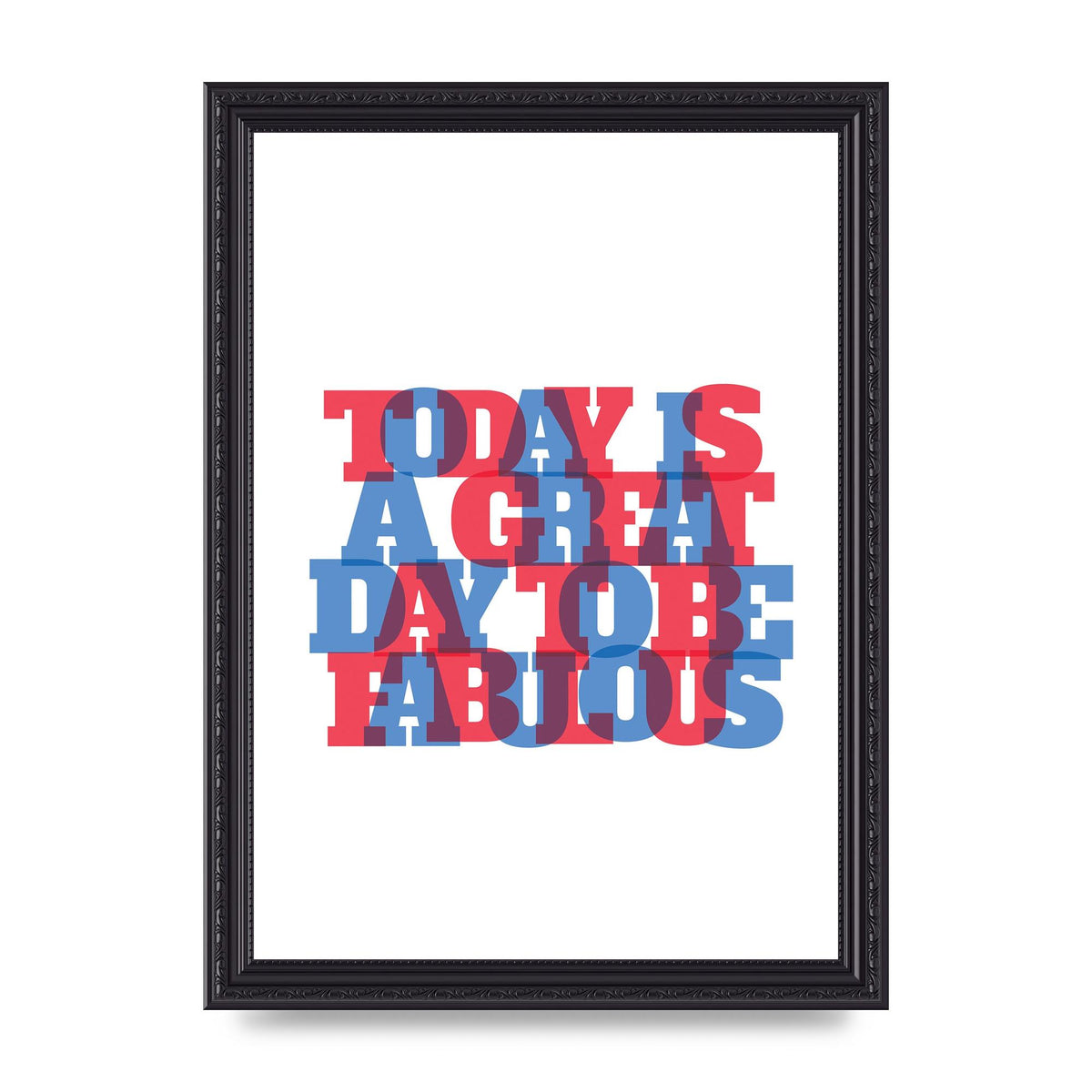 Today Is A Great Day" Wall Art - A4 framed