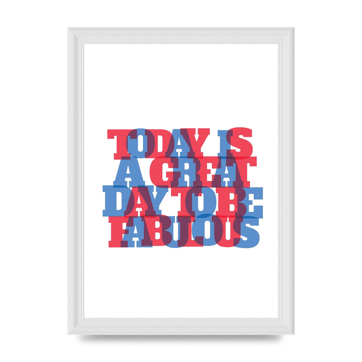 Today Is A Great Day" Wall Art - A4 framed