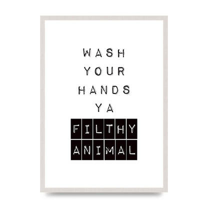 Wash You Hands" Art For The Home - A2 framed