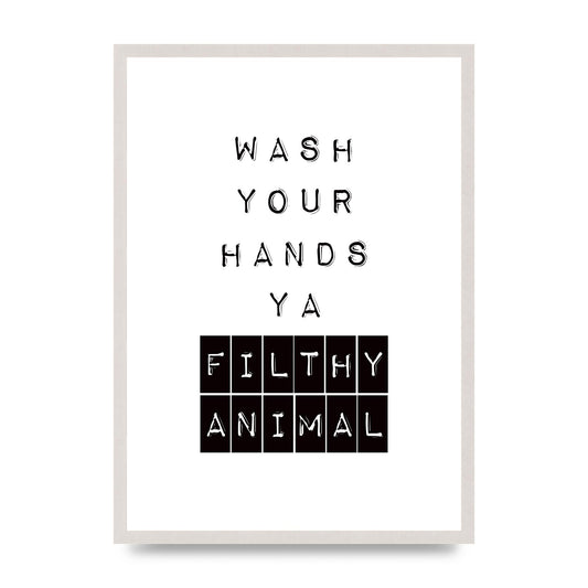 Wash You Hands" Art For The Home - A2 framed