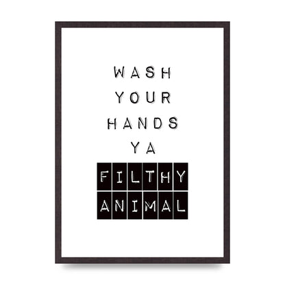 Wash You Hands" Art For The Home - A2 framed