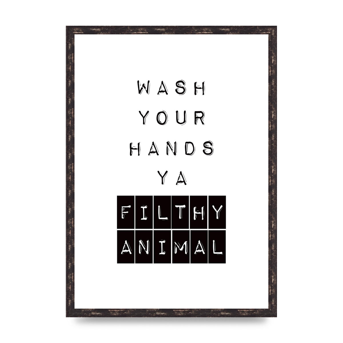 Wash You Hands" Art For The Home - A2 framed