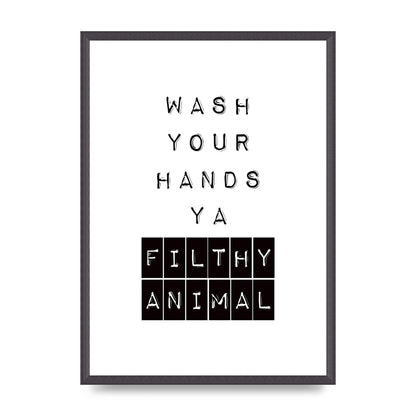 Wash You Hands" Art For The Home - A2 framed