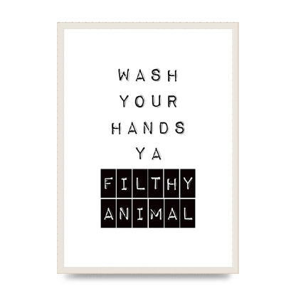 Wash You Hands" Art For The Home - A2 framed