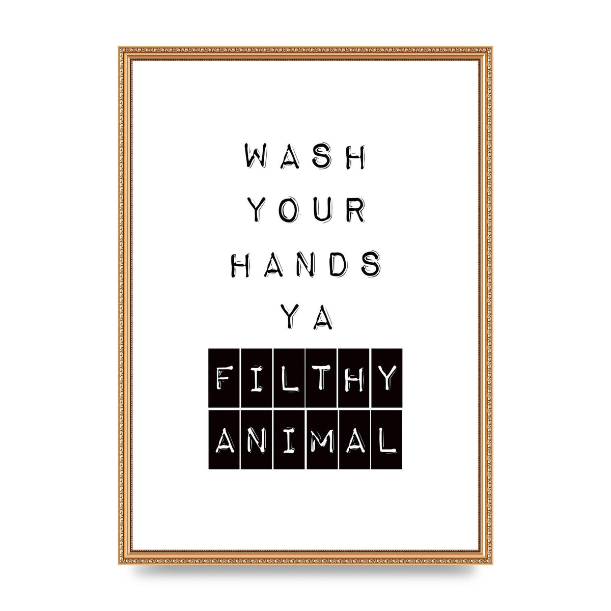 Wash You Hands" Art For The Home - A2 framed