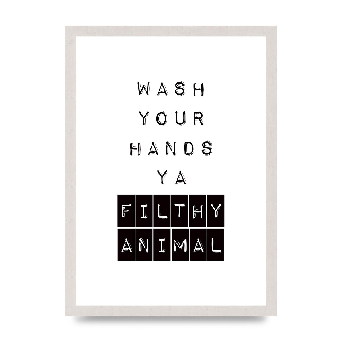 Wash You Hands" Art For The Home - A3 framed