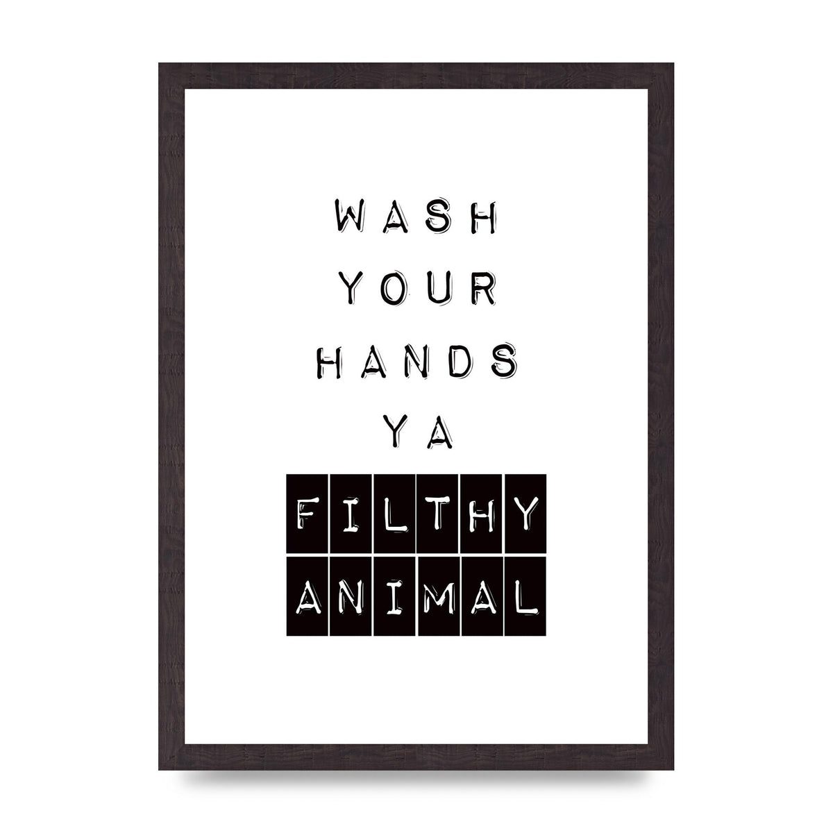 Wash You Hands" Art For The Home - A3 framed